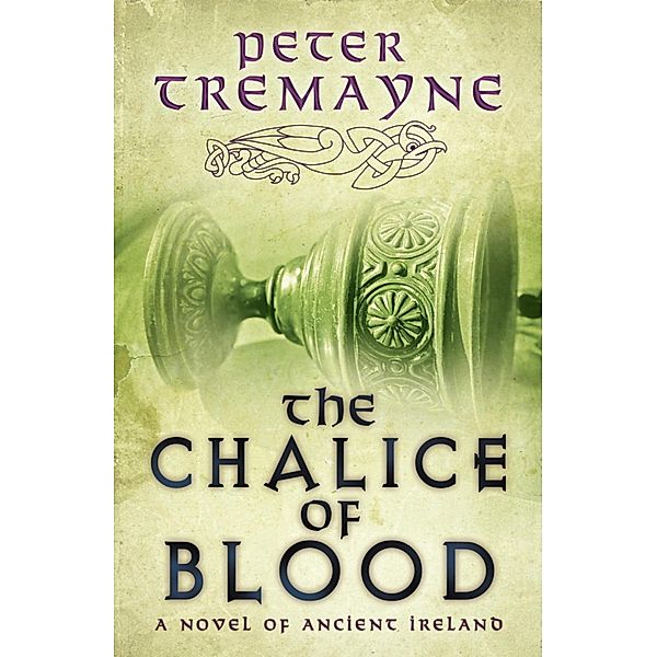 The Chalice of Blood (Sister Fidelma Mysteries Book 21) / Sister Fidelma, Peter Tremayne