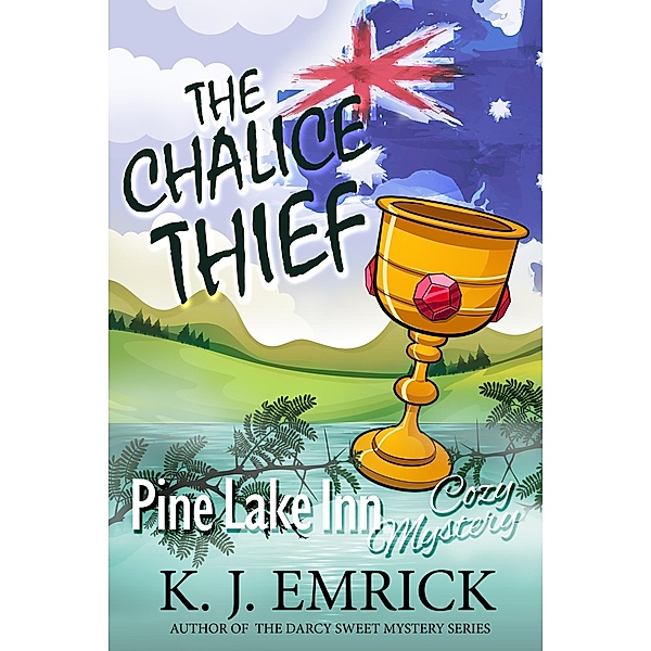 The Chalice Thief (Pine Lake Inn, #6) / Pine Lake Inn, K. J. Emrick