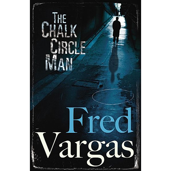 The Chalk Circle Man / Commissaire Adamsberg Bd.1, Fred Vargas