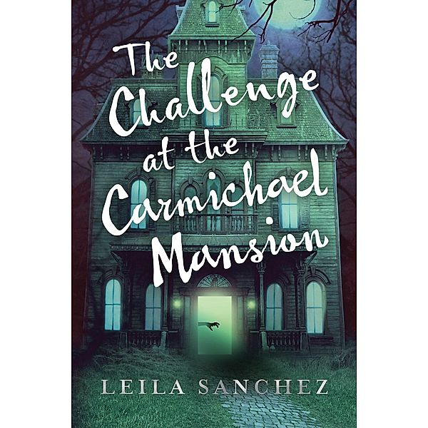 The Challenge at the Carmichael Mansion, Leila Sanchez