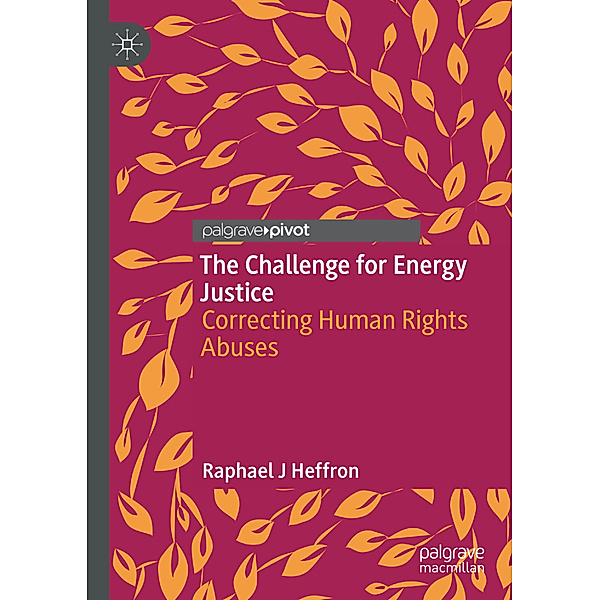 The Challenge for Energy Justice, Raphael J Heffron
