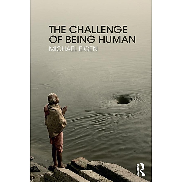 The Challenge of Being Human, Michael Eigen