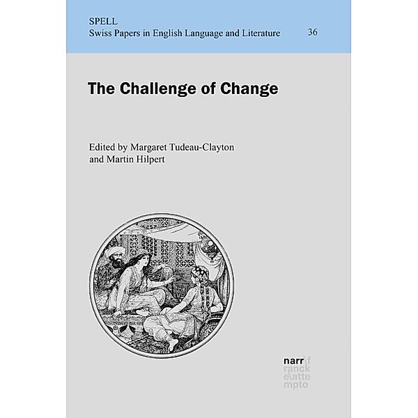 The Challenge of Change / Swiss Papers in English Language and Literature (SPELL) Bd.36