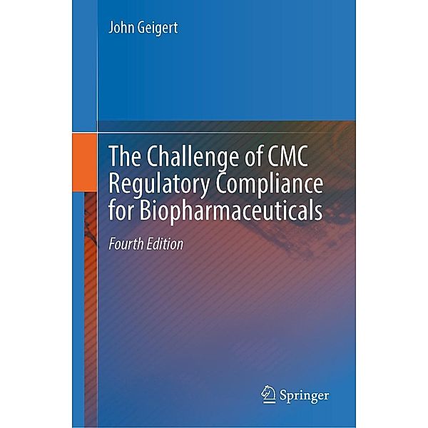 The Challenge of CMC Regulatory Compliance for Biopharmaceuticals, John Geigert