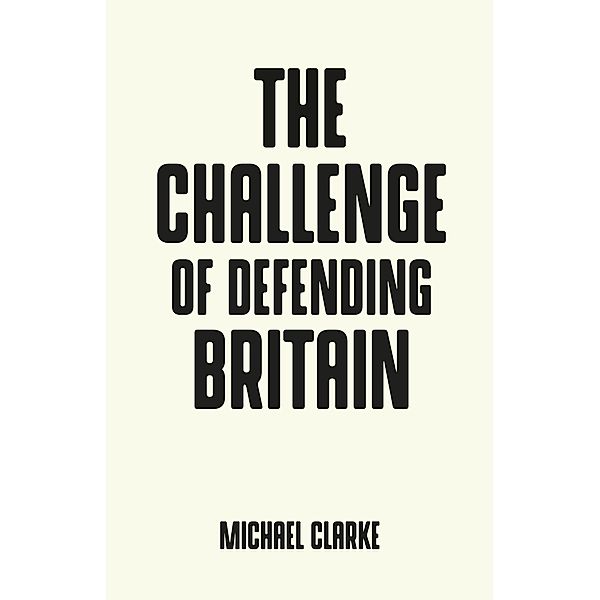 The challenge of defending Britain / Pocket Politics, Michael Clarke