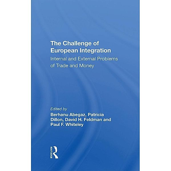 The Challenge Of European Integration, Jeffrey T Richelson, Berhanu Abegaz, Patricia Dillon, David H Feldman