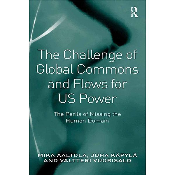 The Challenge of Global Commons and Flows for US Power, Mika Aaltola, Juha Käpylä