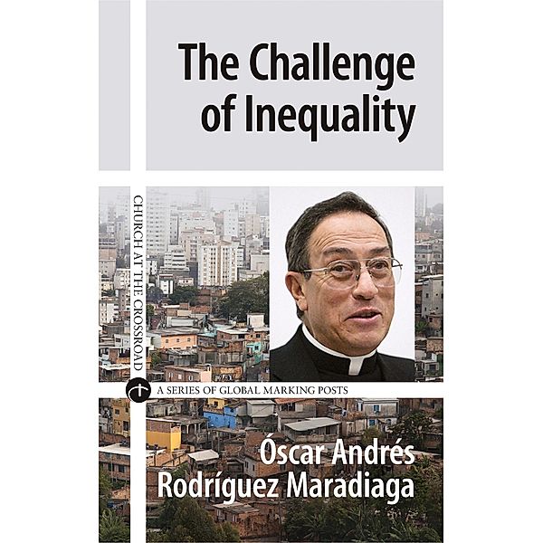 The Challenge of Inequality, Óscar Andrés Rodríguez Maradiaga