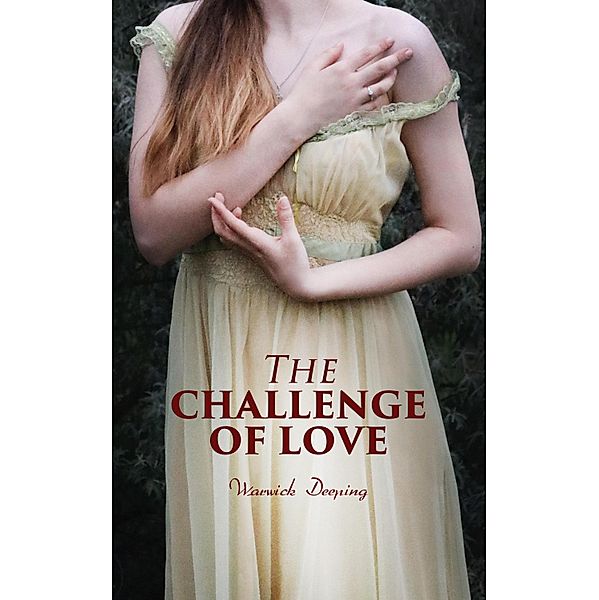 The Challenge of Love, Warwick Deeping, Victorian Romance Novel