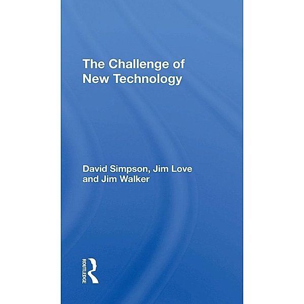 The Challenge Of New Technology, David Simpson, Jim Love, Jim Walker