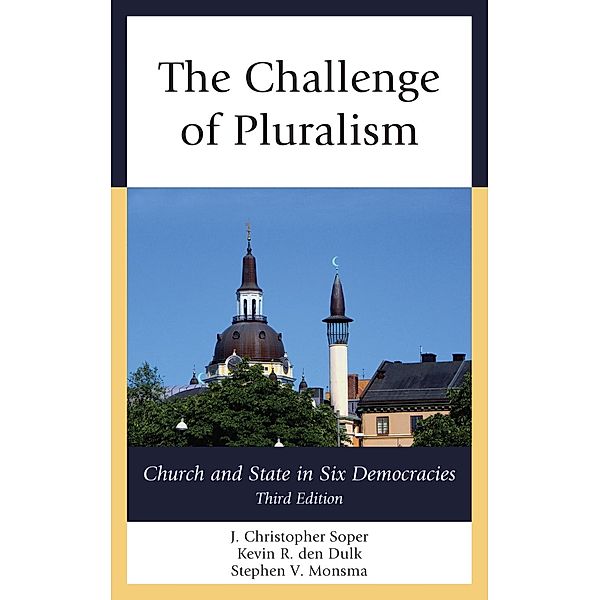 The Challenge of Pluralism, J. Christopher Soper, Kevin R. den Dulk, Stephen V. Monsma