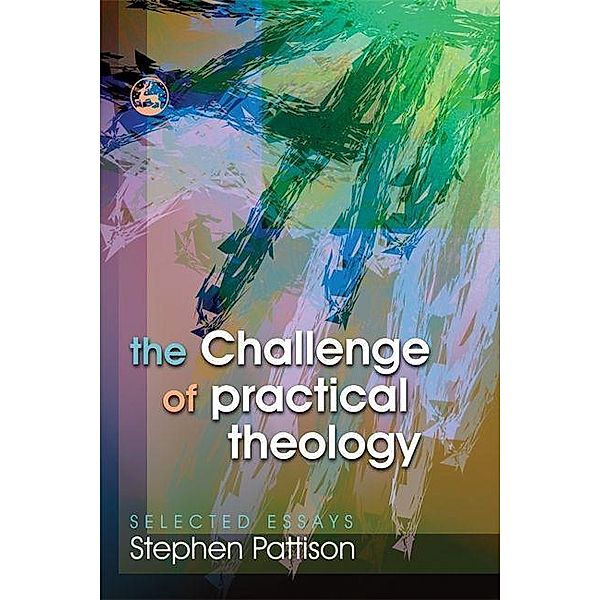 The Challenge of Practical Theology / Jessica Kingsley Publishers, Stephen Pattison