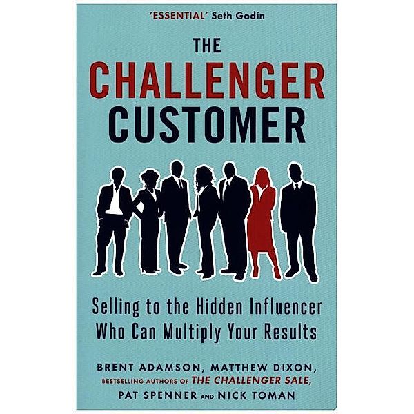 The Challenger Customer, Matthew Dixon, Brent Adamson, Pat Spenner, Nick Toman