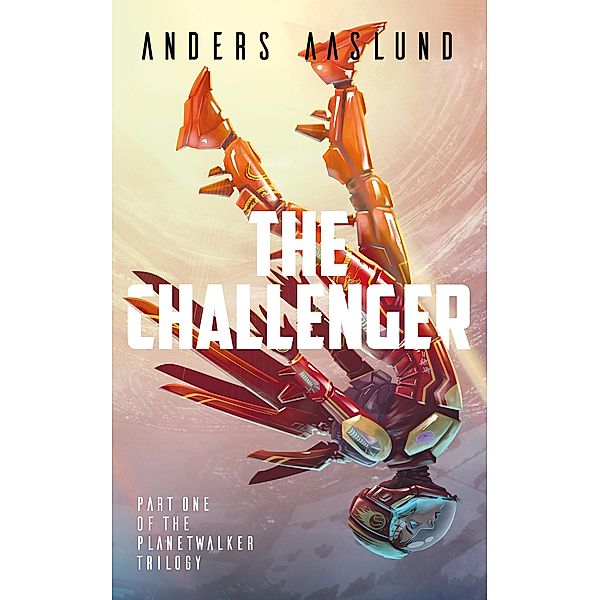 The Challenger (The Planetwalker Trilogy, #1) / The Planetwalker Trilogy, Anders Aaslund