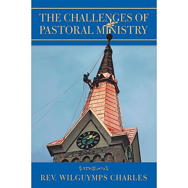 The Challenges of Pastoral Ministry, Rev. Wilguymps Charles