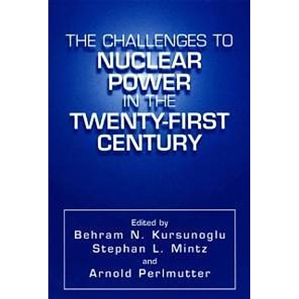 The Challenges to Nuclear Power in the Twenty-First Century