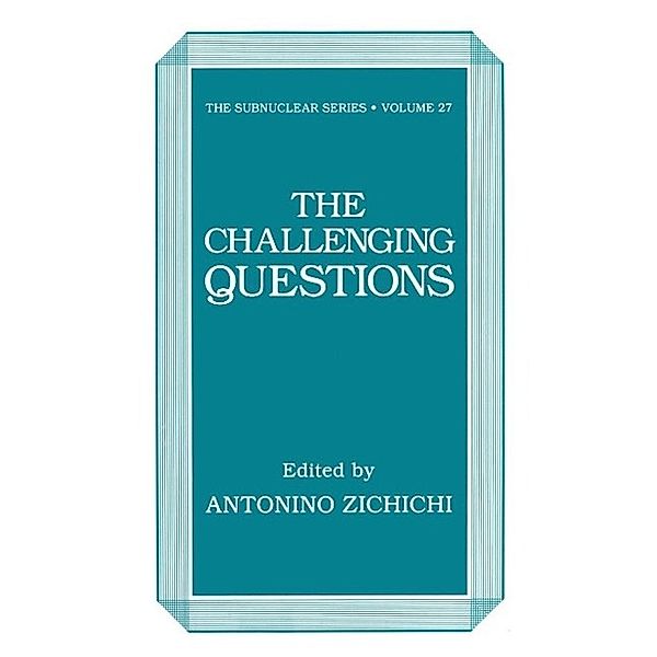 The Challenging Questions / The Subnuclear Series Bd.27, Antonino Zichichi