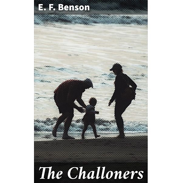 The Challoners, E. F. Benson