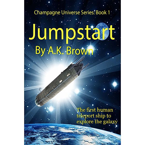 The Champagne Universe: Jumpstart, A.K. Brown