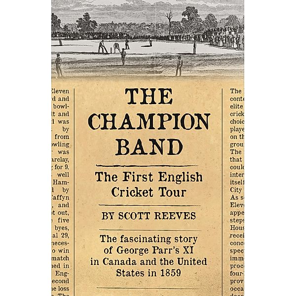 The Champion Band: The First English Cricket Tour, Scott Reeves