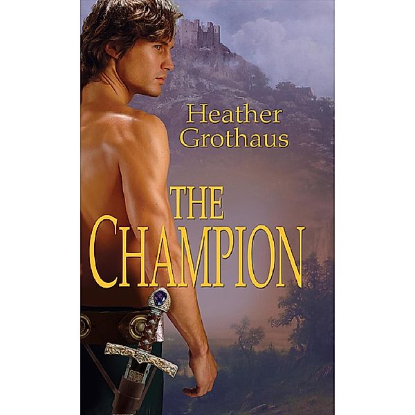 The Champion / Medieval Warriors Bd.2, Heather Grothaus