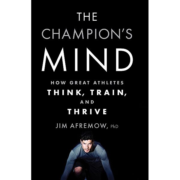 The Champion's Mind, Jim Afremow