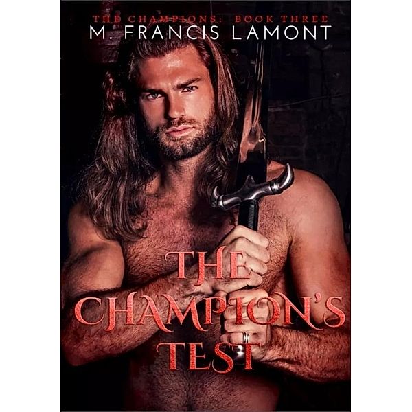 The Champion's Test (The Champions, #3) / The Champions, M Francis Lamont