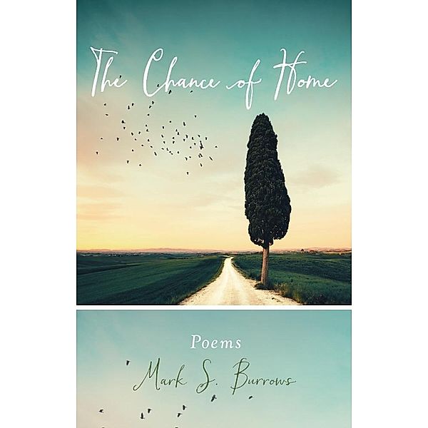 The Chance of Home, Mark S. Burrows