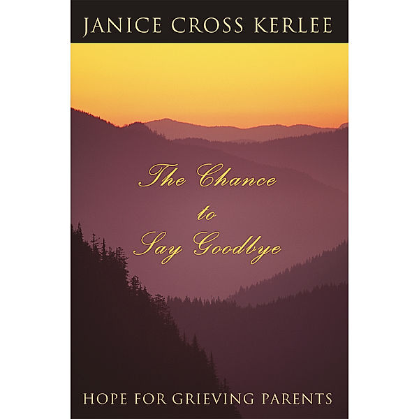 The Chance to Say Goodbye, Janice Cross Kerlee