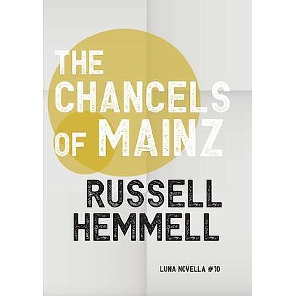 The Chancels of Mainz / Luna Novella Bd.10, Russell Hemmell