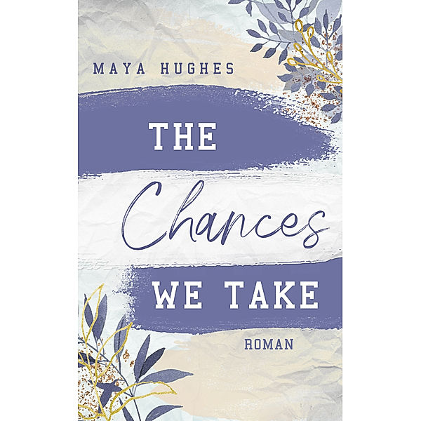 The Chances We Take / Fulton University Bd.3, Maya Hughes