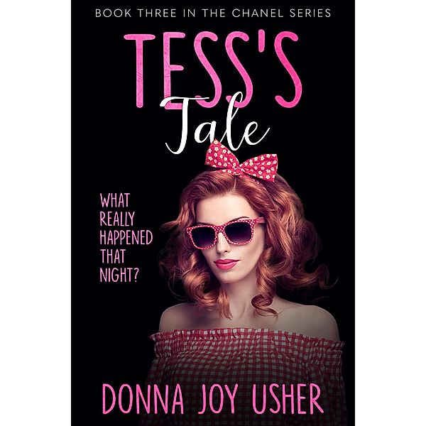 The Chanel Series: Tess's Tale (The Chanel Series, #3), Donna Joy Usher