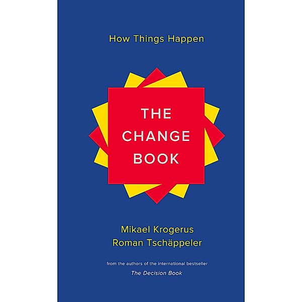 The Change Book: How Things Happen, Mikael Krogerus, Roman Tschäppeler