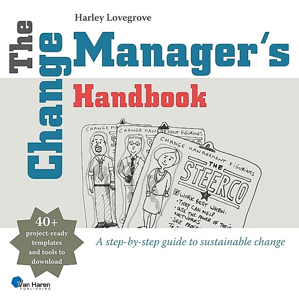 The Change Manager's Handbook, Harley Lovegrove