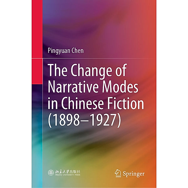 The Change of Narrative Modes in Chinese Fiction (1898-1927), Pingyuan Chen