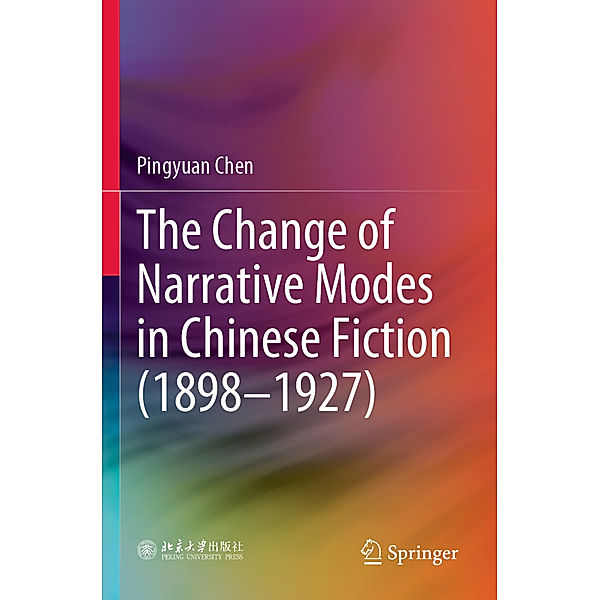 The Change of Narrative Modes in Chinese Fiction (1898-1927), Pingyuan Chen