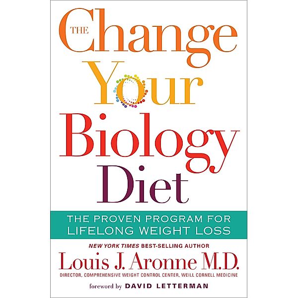 The Change Your Biology Diet, Louis J. Aronne