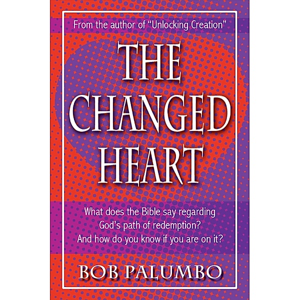 The Changed Heart, Bob Palumbo