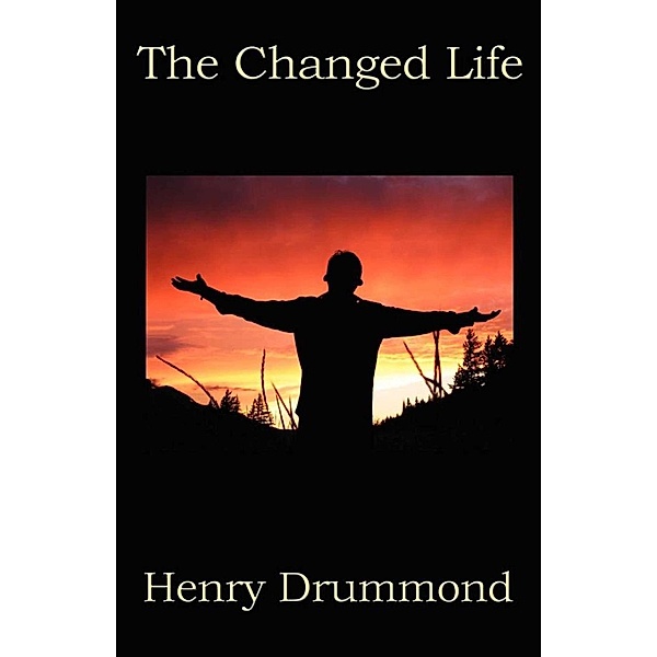 The Changed Life, Henry Drummond