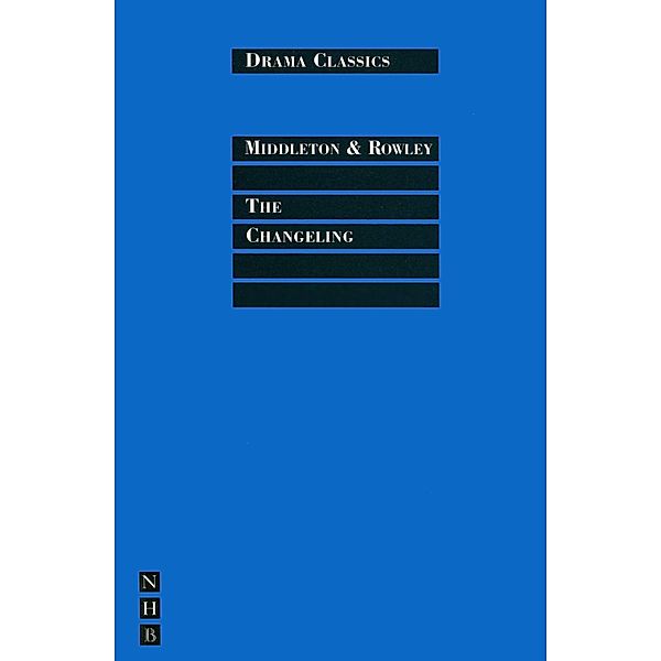 The Changeling / NHB Drama Classi Bd.0, Thomas Middleton