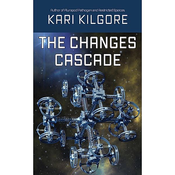 The Changes Cascade, Kari Kilgore