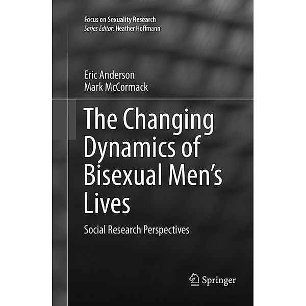 The Changing Dynamics of Bisexual Men's Lives, Eric Anderson, Mark McCormack