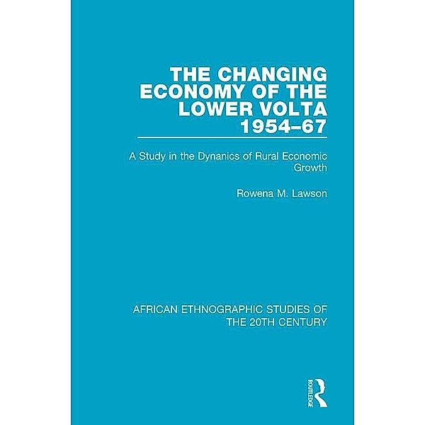 The Changing Economy of the Lower Volta 1954-67, Rowena M. Lawson