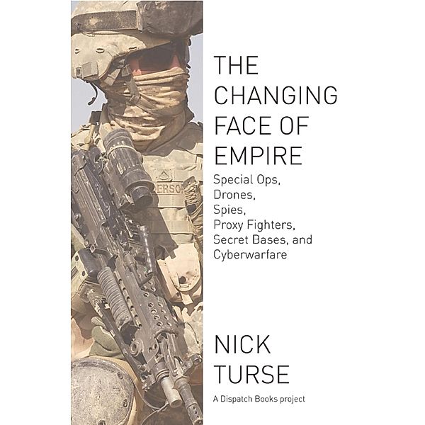 The Changing Face of Empire / Dispatch Books, Nick Turse
