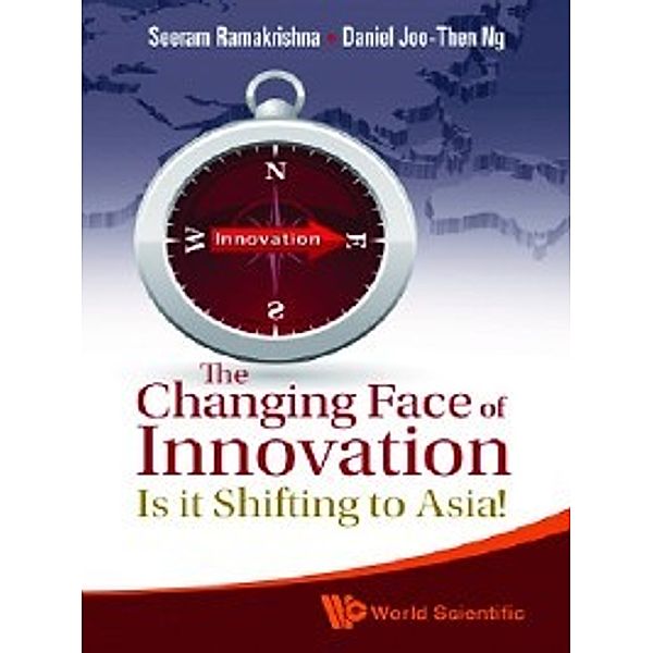 The Changing Face of Innovation, Seeram Ramakrishna, Daniel Joo-Then Ng