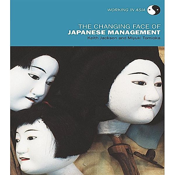 The Changing Face of Japanese Management, Keith Jackson, Miyuki Tomioka