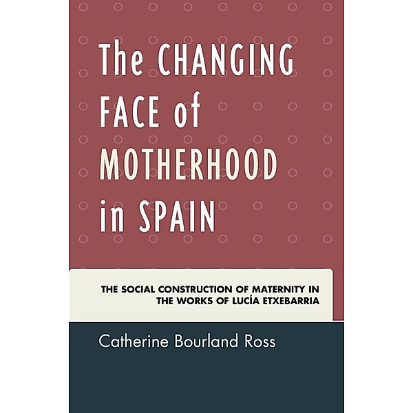 The Changing Face of Motherhood in Spain, Catherine Bourland Ross