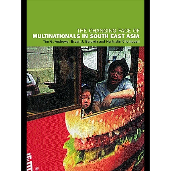 The Changing Face of Multinationals in South East Asia, Tim Andrews, Bryan J. Baldwin, Nartnalin Chompusri