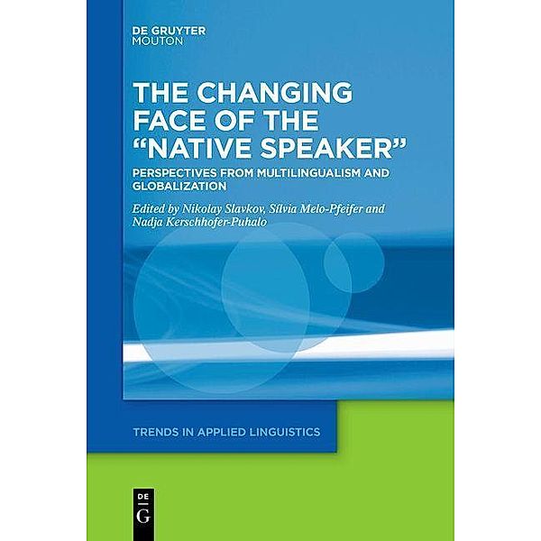 The Changing Face of the Native Speaker / Trends in Applied Linguistics Bd.31