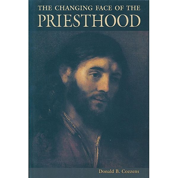 The Changing Face Of The Priesthood, Donald B. Cozzens
